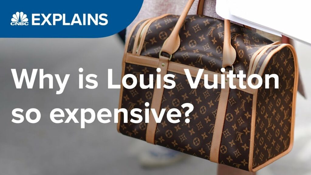 Why Are Louis Vuitton Bags So Expensive